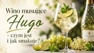 Read more about the article Wino musujące Hugo – czym jest i jak smakuje?